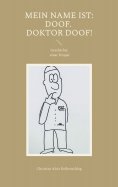 eBook: Mein Name ist: Doof. Doktor Doof!