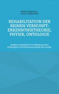 eBook: Rehabilitation der reinen Vernunft: Erkenntnistheorie, Physik, Ontologie