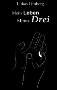 eBook: Mein Leben Minus Drei