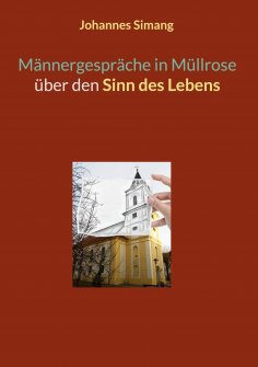 eBook: Männergespräche in Müllrose über den Sinn des Lebens