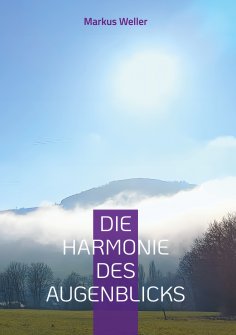 eBook: Die Harmonie des Augenblicks