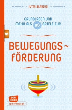 eBook: Bewegungsförderung - Grundlagen und mehr als 80 Spiele - eBook