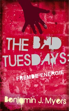 eBook: The Bad Tuesdays: Fremde Energie