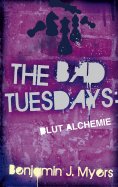 eBook: The Bad Tuesdays: Blut-Alchemie