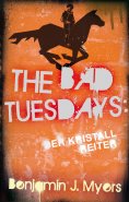 eBook: The Bad Tuesdays: Der Kristallreiter