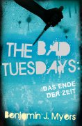 eBook: The Bad Tuesdays: Das Ende der Zeit