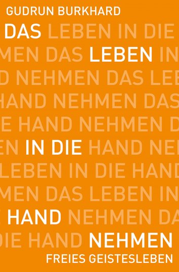 Gudrun Burkhard Das Leben in die Hand nehmen als eBook kostenlos bei