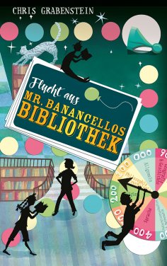 ebook: Flucht aus Mr. Banancellos Bibliothek