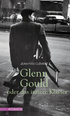 eBook: Glenn Gould oder das innere Klavier
