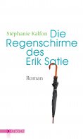 ebook: Die Regenschirme des Erik Satie