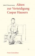ebook: Akten zur Verteidigung Caspar Hausers