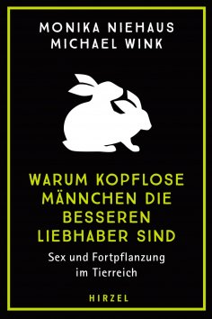 ebook: Warum kopflose Männchen die besseren Liebhaber sind