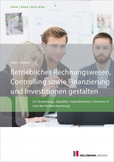 eBook: Betriebliches Rechnungswesen, Controlling sowie Finanzierung und Investitionen gestalten