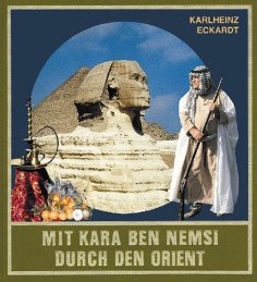ebook: Mit Kara Ben Nemsi durch den Orient
