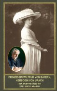 eBook: Prinzessin Wiltrud von Bayern, Herzogin von Urach - Der Briefwechsel mit Karl und Klara May