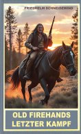 ebook: Old Firehands letzter Kampf