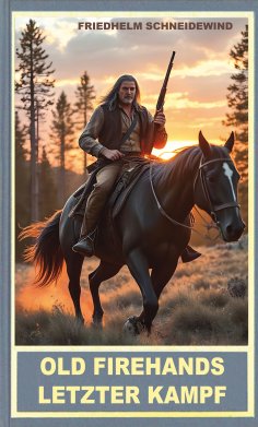 ebook: Old Firehands letzter Kampf