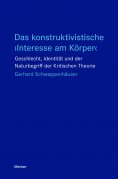 ebook: Das konstruktivistische ›Interesse am Körper‹