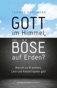 ebook: Gott im Himmel, das Böse auf Erden?