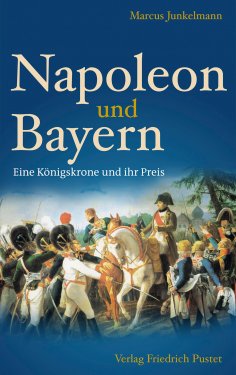ebook: Napoleon und Bayern