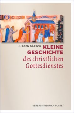 ebook: Kleine Geschichte des christlichen Gottesdienstes