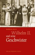 eBook: Wilhelm II. und seine Geschwister