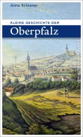 eBook: Kleine Geschichte der Oberpfalz