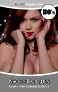eBook: Nackte Begierden