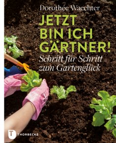 eBook: Jetzt bin ich Gärtner!