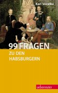 eBook: 99 Fragen zu den Habsburgern