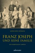 ebook: Franz Joseph und seine Familie