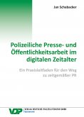 ebook: Polizeiliche Presse- und Öffentlichkeitsarbeit im digitalen Zeitalter