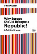 eBook: Why Europe Should Become a Republic!