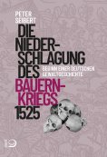 eBook: Die Niederschlagung des Bauernkriegs 1525