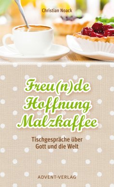 ebook: Freu(n)de, Hoffnung, Malzkaffee