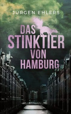 ebook: Das Stinktier von Hamburg