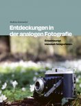 eBook: Entdeckungen in der analogen Fotografie