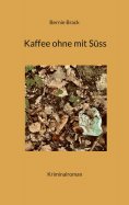 ebook: Kaffee ohne mit Süss