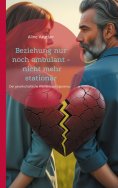 ebook: Beziehung nur noch ambulant - nicht mehr stationär