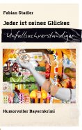 eBook: Jeder ist seines Glückes Unfallsachverständiger