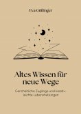 ebook: Altes Wissen für neue Wege