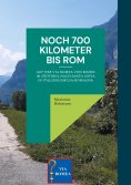 ebook: Noch 700 Kilometer bis Rom