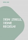eBook: Dein Stress, deine Regeln!