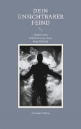 ebook: Dein unsichtbarer Feind