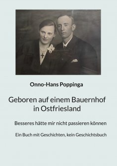 eBook: Geboren auf einem Bauernhof in Ostfriesland
