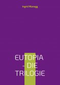 eBook: Eutopia - Die Trilogie