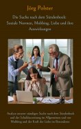 eBook: Die Suche nach dem Sündenbock: Soziale Normen, Mobbing, Liebe und ihre Auswirkungen