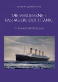 eBook: Die vergessenen Passagiere der Titanic