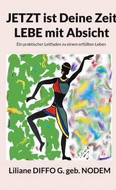 eBook: Jetzt ist Deine Zeit, Lebe mit Absicht