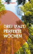 ebook: Drei (fast) perfekte Wochen